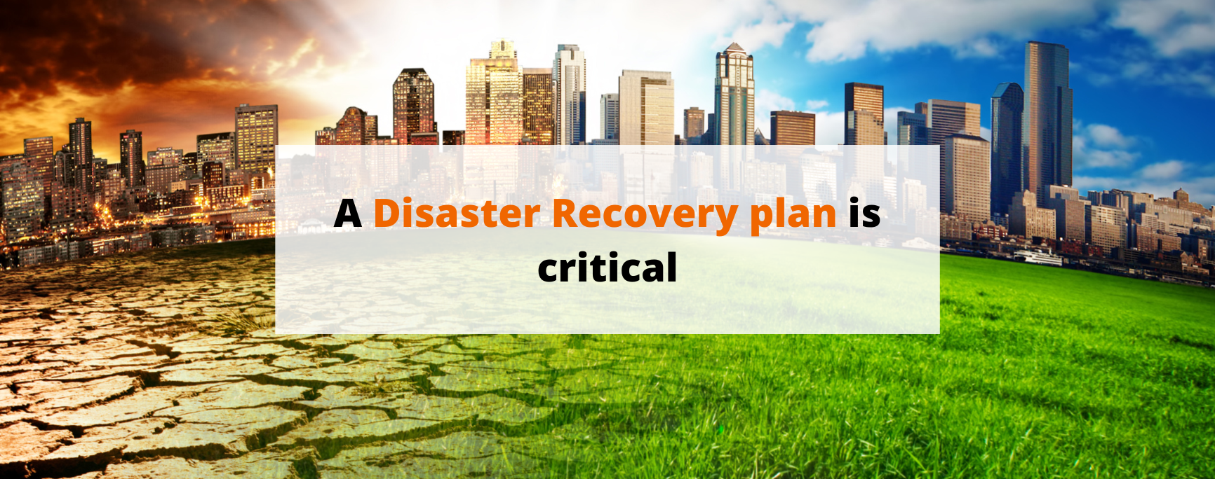 Criticality of a Disaster Recovery Plan (DRP)