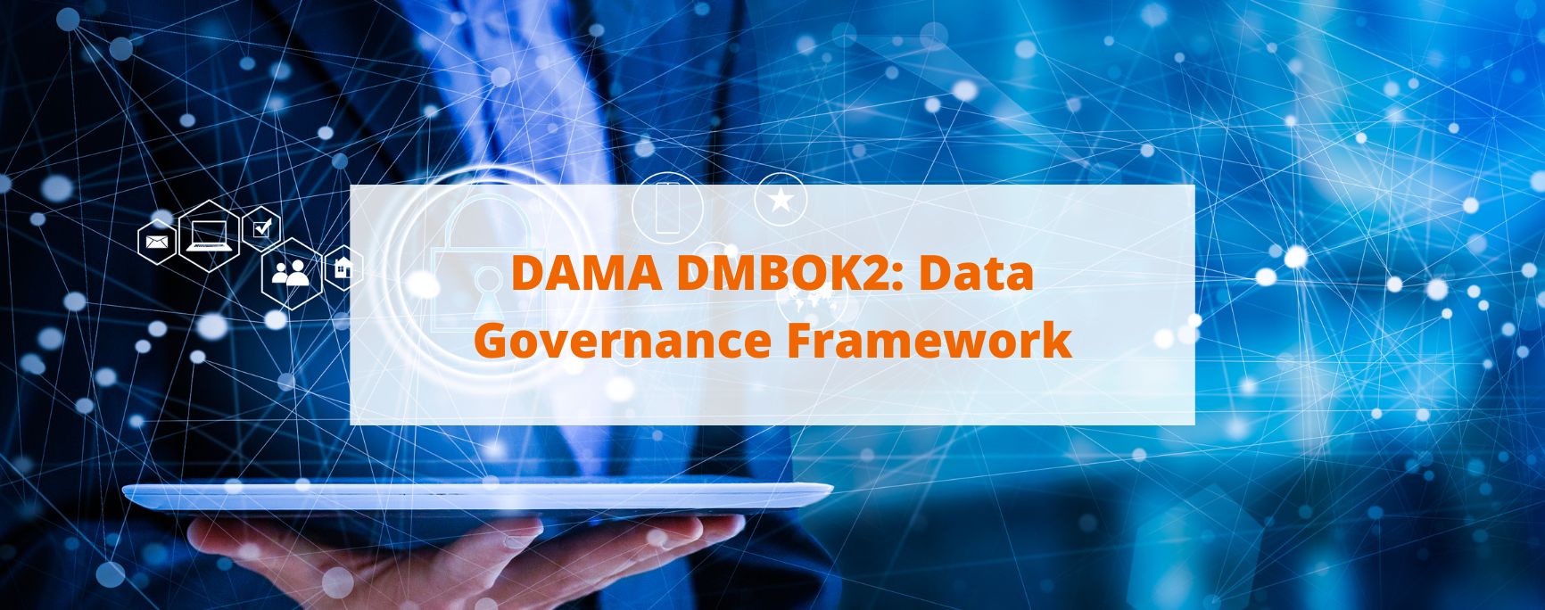 DAMA DMBOK2: Data Governance Framework