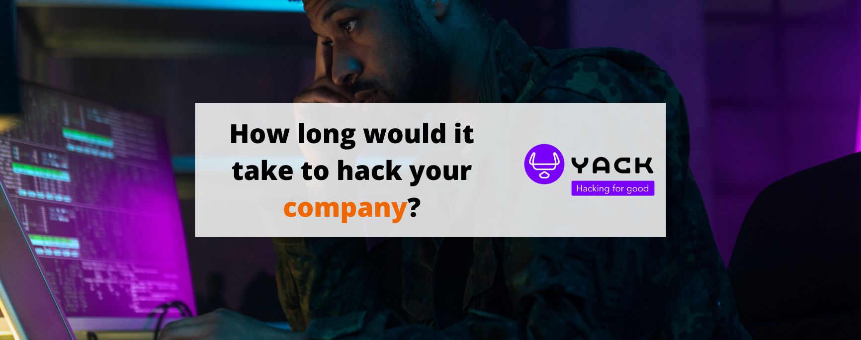How long would it take to hack your company?